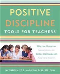 Positive Discipline Tools for Teachers