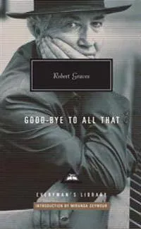Goodbye to All That: Introduction by Miranda Seymour