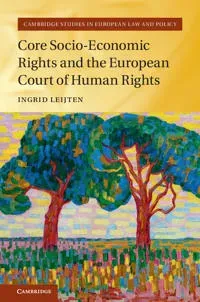 Core Socio-Economic Rights and the European Court of Human Rights
