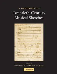 A Handbook to Twentieth-Century Musical Sketches