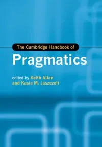 The Cambridge Handbook of Pragmatics