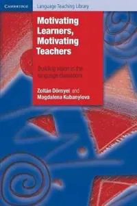 Motivating Learners, Motivating Teachers