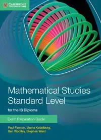 Mathematical Studies Standard Level for the IB Diploma Exam Preparation Guide