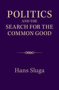 Politics and the Search for the Common Good