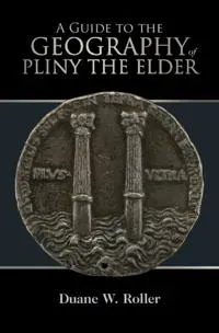 A Guide to the Geography of Pliny the Elder