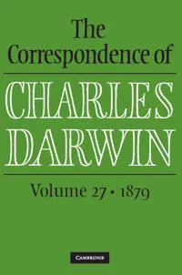 The Correspondence of Charles Darwin: Volume 27, 1879