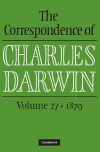The Correspondence of Charles Darwin: Volume 27, 1879