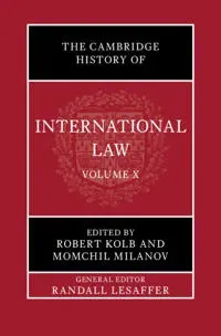 The Cambridge History of International Law: Volume 10, International Law at the Time of the League of Nations (1920–1945)