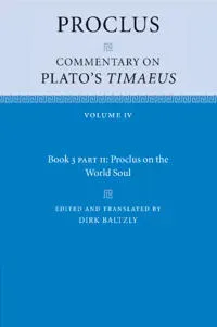 Proclus: Commentary on Plato's Timaeus, Part 2, Proclus on the World Soul