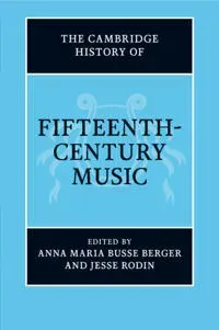 The Cambridge History of Fifteenth-Century Music