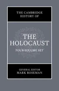 The Cambridge History of the Holocaust 4 Volume Hardback Set
