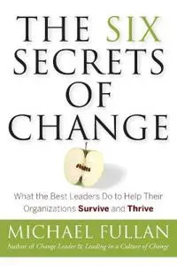 The Six Secrets of Change