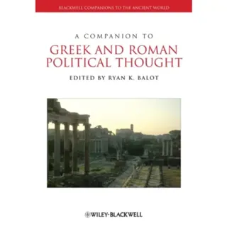 A Companion to Greek and Roman Political Thought