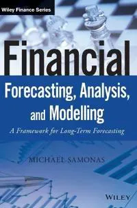 Financial Forecasting, Analysis, and Modelling