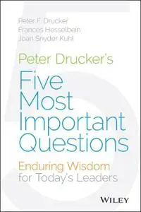 Peter Drucker's Five Most Important Questions