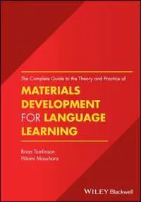 The Complete Guide to the Theory and Practice of Materials Development for Language Learning