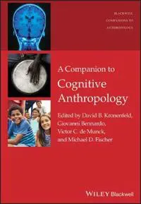 A Companion to Cognitive Anthropology