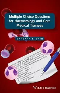 Multiple Choice Questions for Haematology and Core Medical Trainees