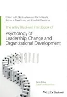 The Wiley-Blackwell Handbook of the Psychology of Leadership, Change, and Organizational Development