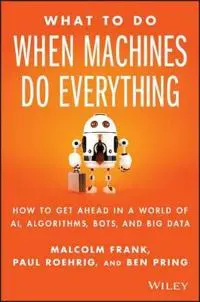 What To Do When Machines Do Everything