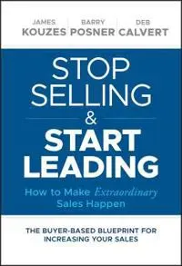 Stop Selling and Start Leading