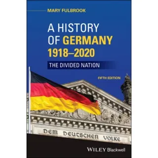 A History of Germany 1918 - 2020
