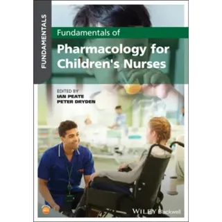 Fundamentals of Pharmacology for Children's Nurses
