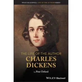 The Life of the Author: Charles Dickens