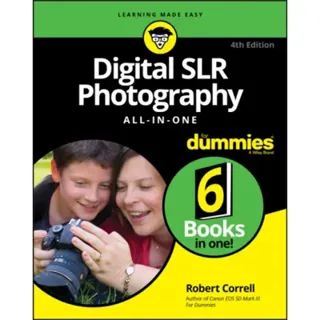 Digital SLR Photography All-in-One For Dummies