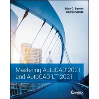 Mastering AutoCAD 2021 and AutoCAD LT 2021