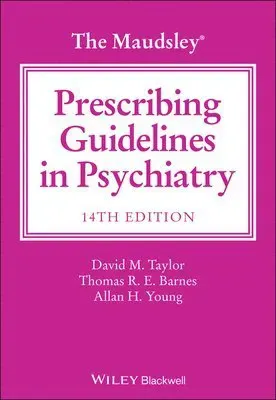 Maudsley Prescribing Guidelines in Psychiatry