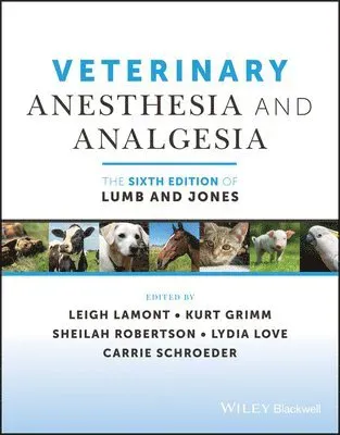 Veterinary Anesthesia and Analgesia, The 6th Edition of Lumb and Jones