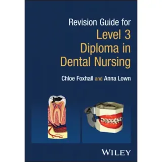 Revision Guide for Level 3 Diploma in Dental Nursing