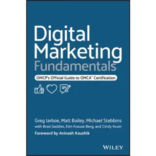 Digital Marketing Fundamentals – OMCP's Official Guide to OMCA Certification