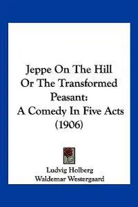 Jeppe On The Hill Or The Transformed Peasant
