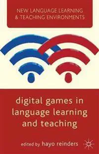 Digital Games in Language Learning and Teaching