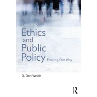 A Guide to Ethics and Public Policy