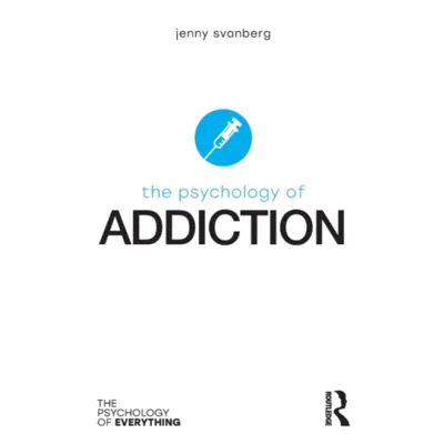 The Psychology of Addiction