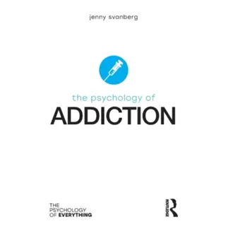 The Psychology of Addiction