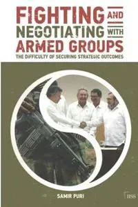 Fighting and Negotiating with Armed Groups