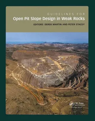 Guidelines for Open Pit Slope Design in Weak Rocks