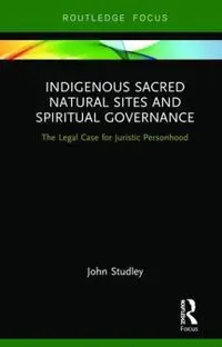 Indigenous Sacred Natural Sites and Spiritual Governance