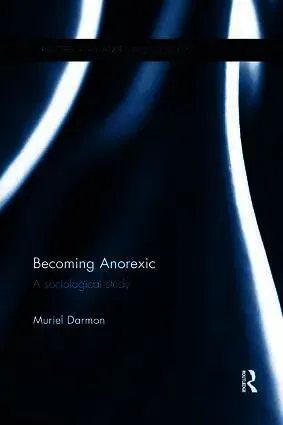 Becoming Anorexic