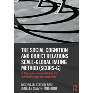 The Social Cognition and Object Relations Scale-Global Rating Method (SCORS-G)