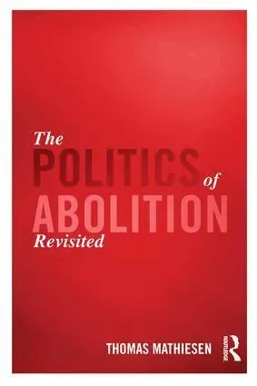 The Politics of Abolition Revisited