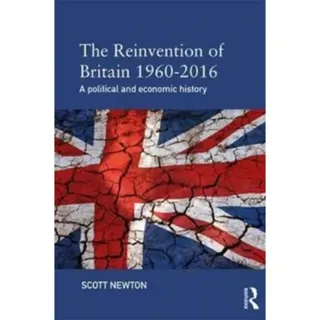 The Reinvention of Britain 1960-2016