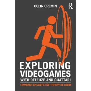Exploring Videogames with Deleuze and Guattari