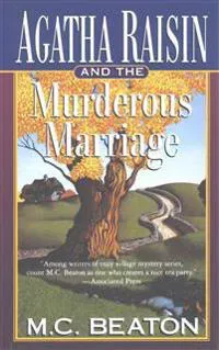 Agatha Raisin and the Murderous Marriage