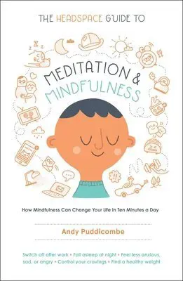 The Headspace Guide to Meditation and Mindfulness