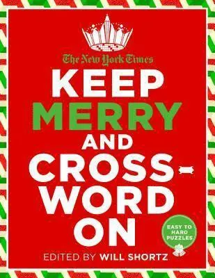 The New York Times Keep Merry and Crossword on: 200 Easy to Hard Puzzles
